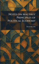 Notes on Malthus' Principles of Political Economy - David Ricardo (ISBN: 9781025472089)