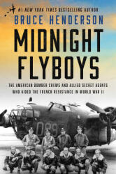 Midnight Flyboys - Bruce Henderson (ISBN: 9781668051429)