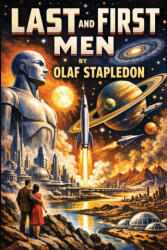 Last and First Men - Olaf Stapledon (ISBN: 9781515469353)