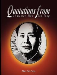 Quotations from Chairman Mao Tse-Tung - Mao Tse-Tung (ISBN: 9780979311901)