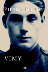 Berton, Pierre - Vimy - Berton, Pierre (ISBN: 9780385658423)