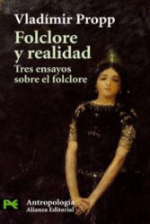 Folclore y realidad : tres ensayos sobre el folclore - Vladimir J. Propp, Ricardo San Vicente Urondo (ISBN: 9788420660943)