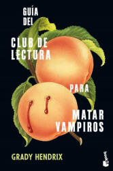 GUIA DEL CLUB DE LECTURA PARA MATAR VAMPIROS - GRADY HENDRIX (2023)