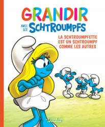 Grandir avec les Schtroumpfs - Tome 4 - La Schtroumpfette est un Schtroumpf comme les autres - Falzar, Culliford Thierry (2020)