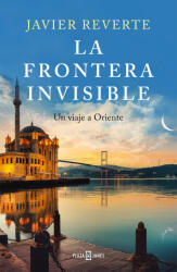Frontera invisible: un viaje a oriente - JAVIER REVERTE (2022)