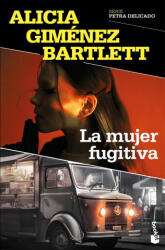 La mujer fugitiva - ALICIA GIMENEZ BARTLETT (2025)