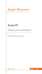 Essais 4 / Pourquoi Pas des Philosophes ? - Jacques Bouveresse (ISBN: 9782748900309)