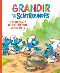 Grandir avec les Schtroumpfs - Tome 7 - Le Schtroumpf qui voulait tout tout de suite - Thierry Culliford, Falzar (2021)