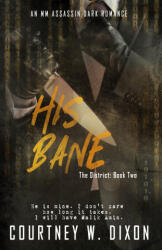 His Bane - Alternate Cover - Courtney W. Dixon (2024)