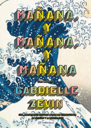 Mañana, y mañana, y mañana - GABRIELLE ZEVIN (2025)