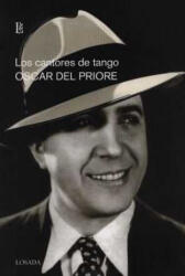 LOS CANTORES DE TANGO - PRIORE, OSCAR DEL (2017)