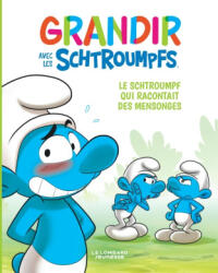 Grandir avec les Schtroumpfs - Tome 6 - Le Schtroumpf qui racontait des mensonges - Thierry Culliford, Falzar (2021)