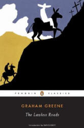 The Lawless Roads - Graham Greene, David Rieff (ISBN: 9780143039730)