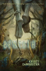 Beneath - KRISTI DEMEESTER (ISBN: 9781939905291)
