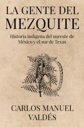 La Gente Del Mezquite (ISBN: 9781682833377)