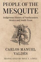 La Gente Del Mezquite (ISBN: 9781682833353)