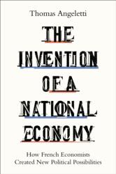 The Invention of a National Economy (ISBN: 9781503648555)
