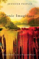 Toxic Imaginary (ISBN: 9781611865905)