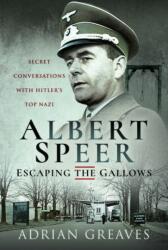 Albert Speer - Escaping the Gallows (ISBN: 9781399009577)