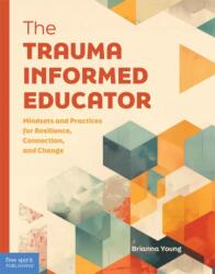 The Trauma-Informed Educator (ISBN: 9798330905119)