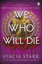 We Who Will Die - Stacia Stark (ISBN: 9781405974356)