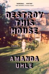 Destroy This House (ISBN: 9781668083451)