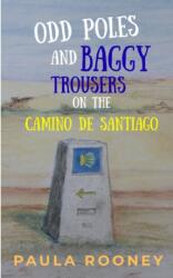 Odd poles and baggy trousers on the Camino de Santiago (ISBN: 9781066729111)
