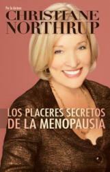 Los Placeres Secretos de la Menopausia = The Secret Pleasures of Menopause - Christiane Northrup, Edward A. Taub, Ferid Murad (ISBN: 9781401922399)