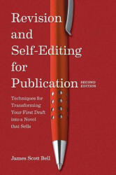 Revision and Self Editing for Publication, 2nd Edition - James Scott Bell (ISBN: 9781599637068)