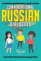 Conversational Russian Dialogues - Touri Language Learning (ISBN: 9781953149183)