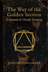 Way of the Golden Section - John Michael Greer (ISBN: 9781913504663)