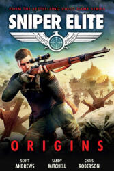 Sniper Elite: Origins - Three Original Stories Set in the World of the Hit Video Game - Sandy Mitchell, Chris Roberson (ISBN: 9781786186638)