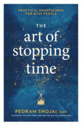 Art of Stopping Time - Pedram Shojai (ISBN: 9781623369095)