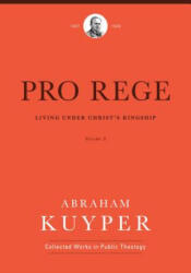 PRO REGE - Abraham Kuyper, Jordon J. Ballor, Melvin Flikkema (ISBN: 9781577996729)