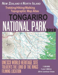 Tongariro National Park Trekking/Hiking/Walking Topographic Map Atlas Tolkien's The Lord of The Rings Filming Location New Zealand North Island 1 - Sergio Mazitto (ISBN: 9781983588327)
