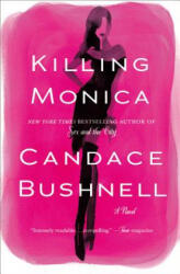 Killing Monica - Candace Bushnell (ISBN: 9780446557917)