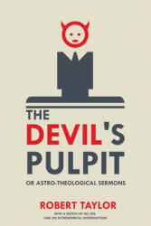 The Devil's Pulpit, or Astro-Theological Sermons - Robert Taylor (ISBN: 9781396317934)