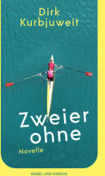 Zweier ohne - Dirk Kurbjuweit (ISBN: 9783312013982)