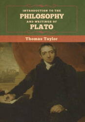 Introduction to the Philosophy and Writings of Plato - THOMAS TAYLOR (ISBN: 9781647991623)