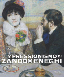 L'impressionismo di Zandomeneghi. Catalogo della mostra (ISBN: 9788831724746)