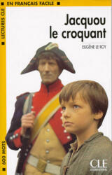 LECTURES CLE EN FRANCAIS FACILE NIVEAU 1: JACQUOU LE CROQUANT - Emanuel Le Roy Ladurie (1998)
