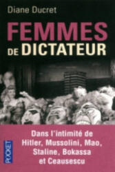 Femmes de dictateur - Diane Ducret (2012)