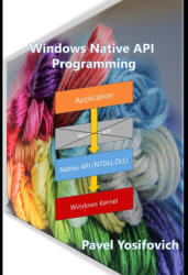 Windows Native API Programming - Pavel Yosifovich (2024)
