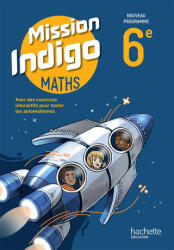 Mission Indigo 6e - Livre élève - Ed. 2025 - Christophe Barnet, Marion Robertou, Agnès Villattes, Nadine Billa, Marie-Christine Layan, Amaïa Flous, Aurélie Laulhere, Marion Rey Larrieu, Virginie Blanc, Siegfried Maillard (2025)