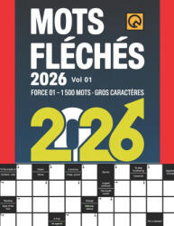 Mots Fléchés 2026 Force 01 Grilles +1500 Mots Gross Caractères Vol 01 - QUIZLIN (2026)