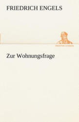 Zur Wohnungsfrage - Friedrich Engels (ISBN: 9783842413993)