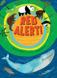 Red Alert! Endangered Animals Around the World - Catherine Barr, Anne Wilson (ISBN: 9781580898393)