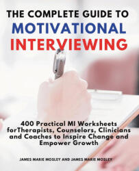 The Complete Guide to Motivational Interviewing - Willie Candy Shea (ISBN: 9781764034807)