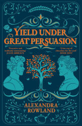 Yield Under Great Persuasion - Alexandra Rowland (2027)