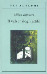 IL VALZER DEGLI ADDII - Milan Kundera (1997)